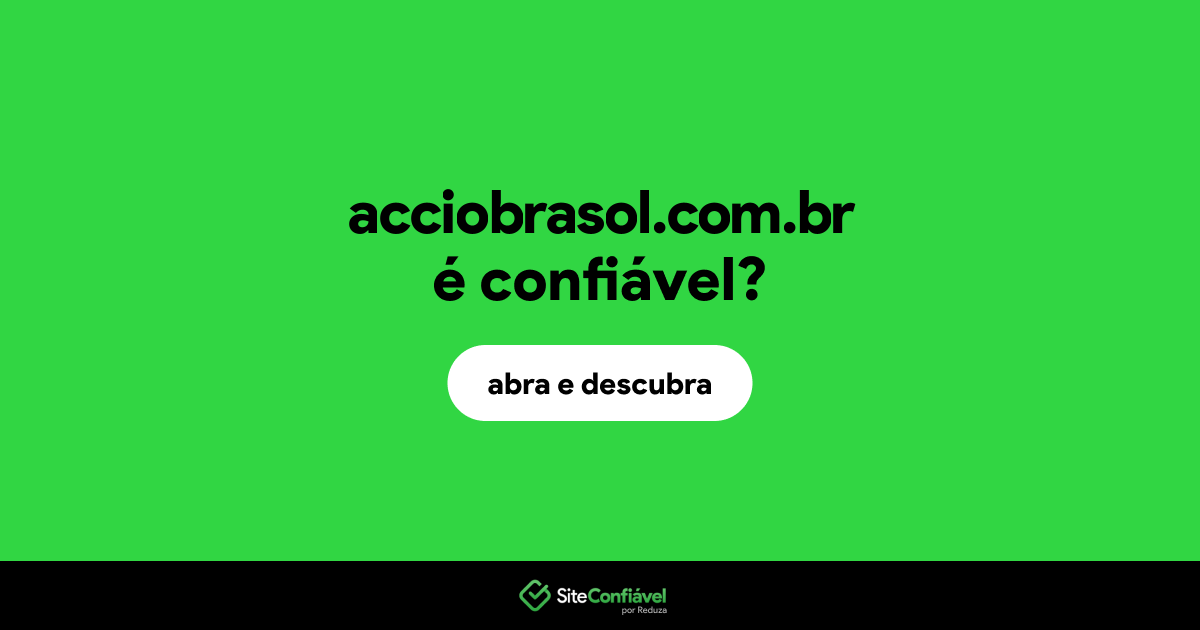 O site acciobrasol.com.br é confiável?