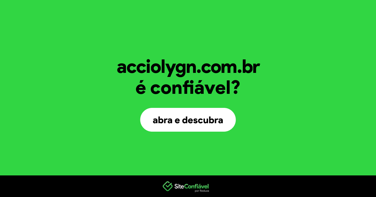 O site acciolygn.com.br é confiável?