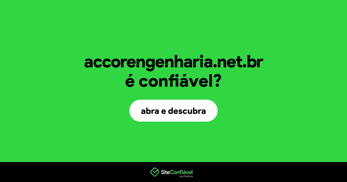 O site accorengenharia.net.br é confiável?