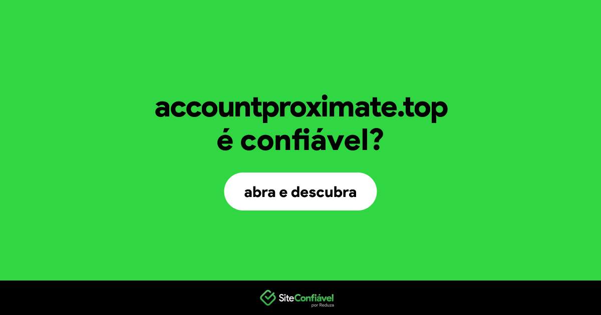 O site accountproximate.top é confiável?