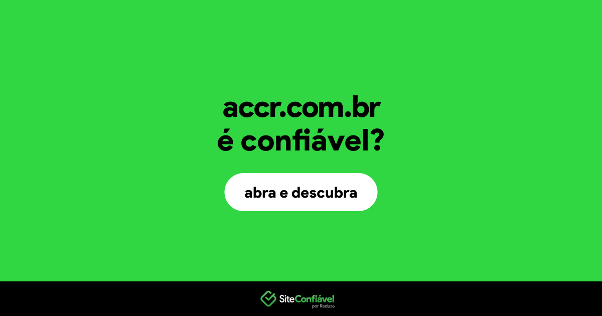 O site accr.com.br é confiável?