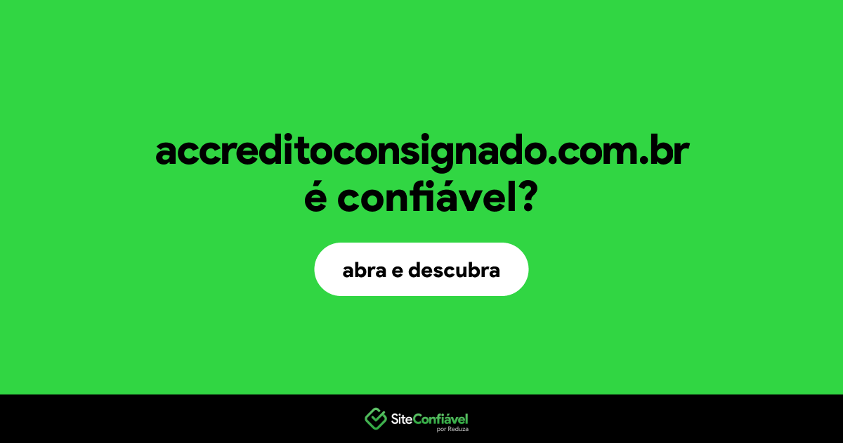 O site accreditoconsignado.com.br é confiável?