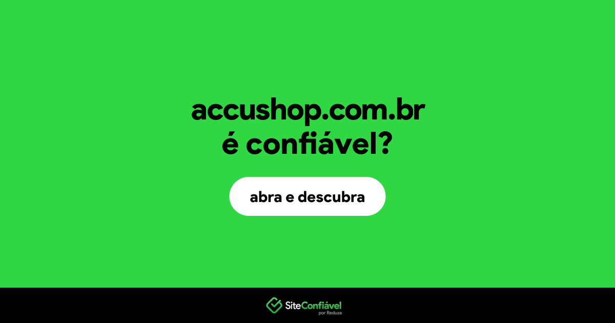 O site accushop.com.br é confiável?