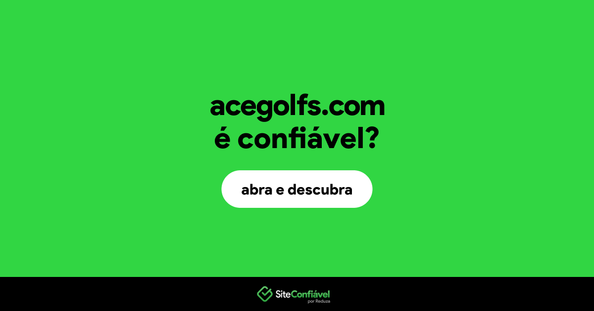 O site acegolfs.com é confiável?