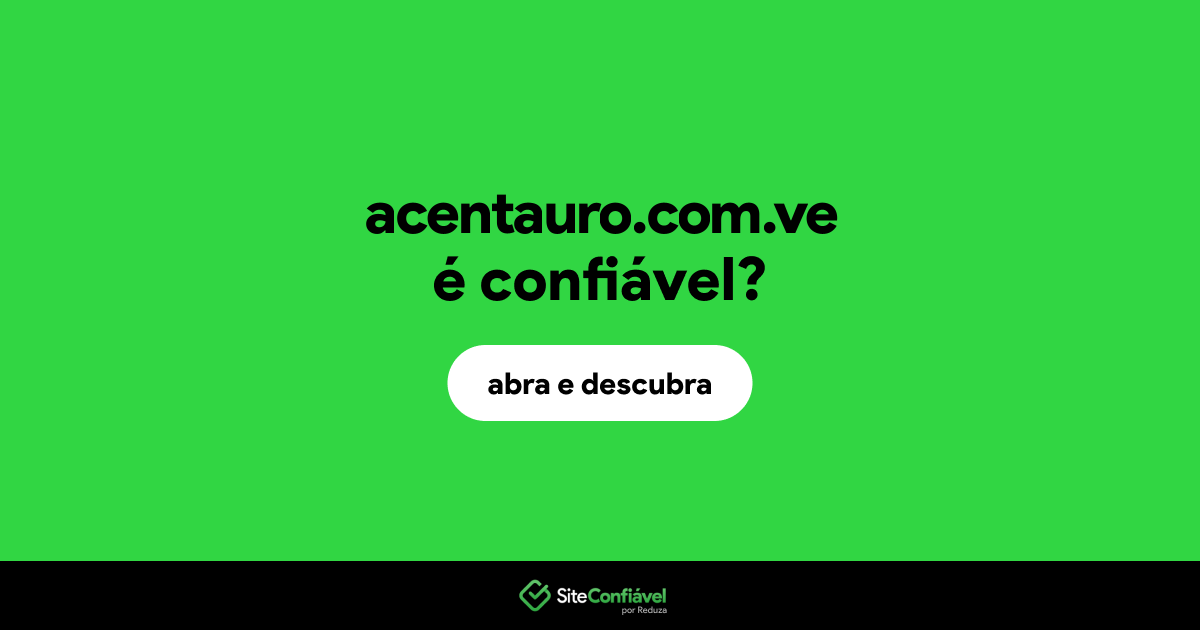 O site acentauro.com.ve é confiável?
