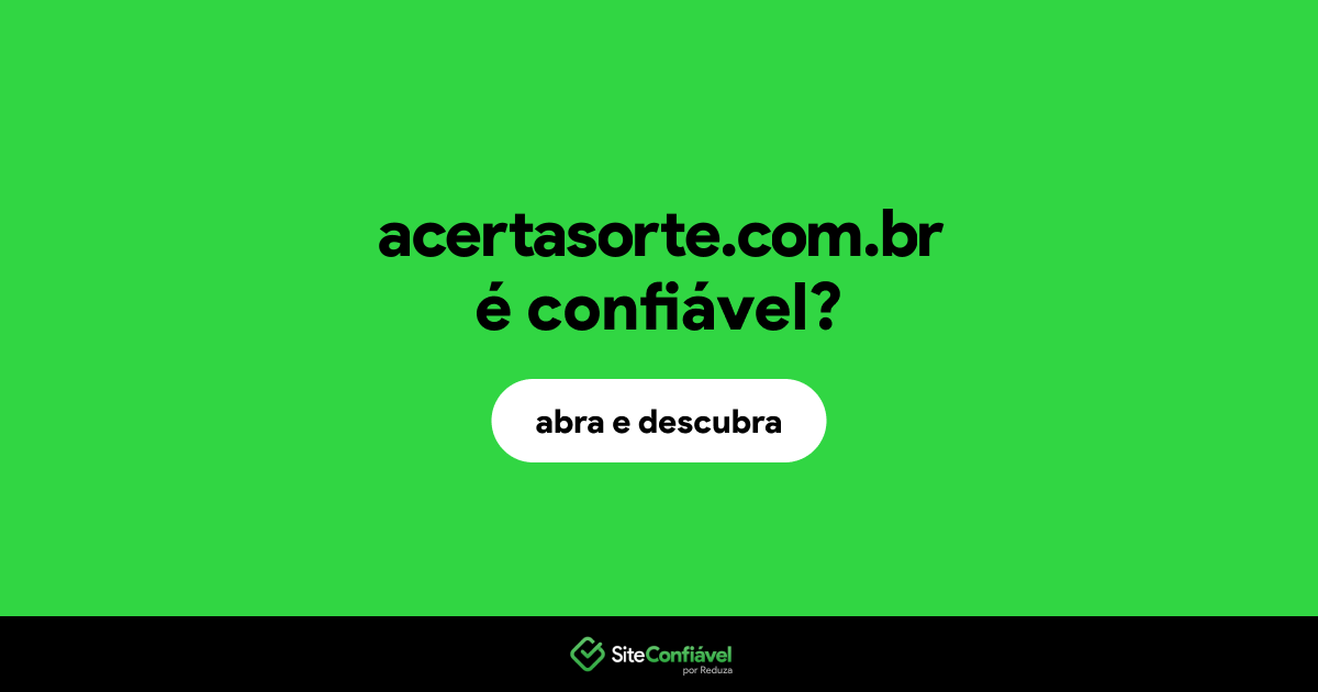 O site acertasorte.com.br é confiável?