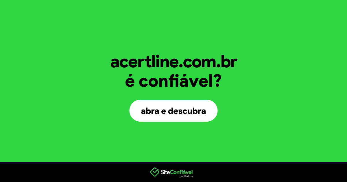 O site acertline.com.br é confiável?