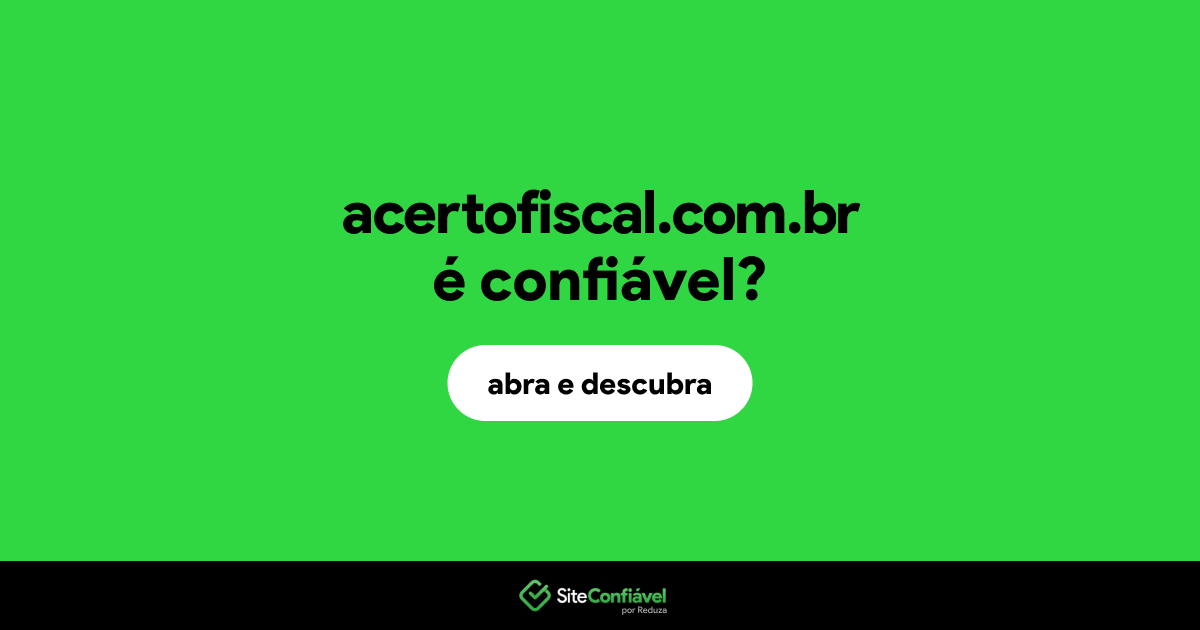 O site acertofiscal.com.br é confiável?