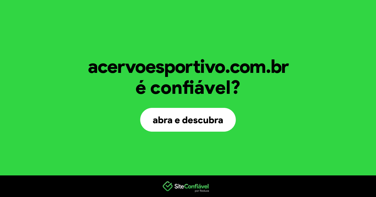 O site acervoesportivo.com.br é confiável?