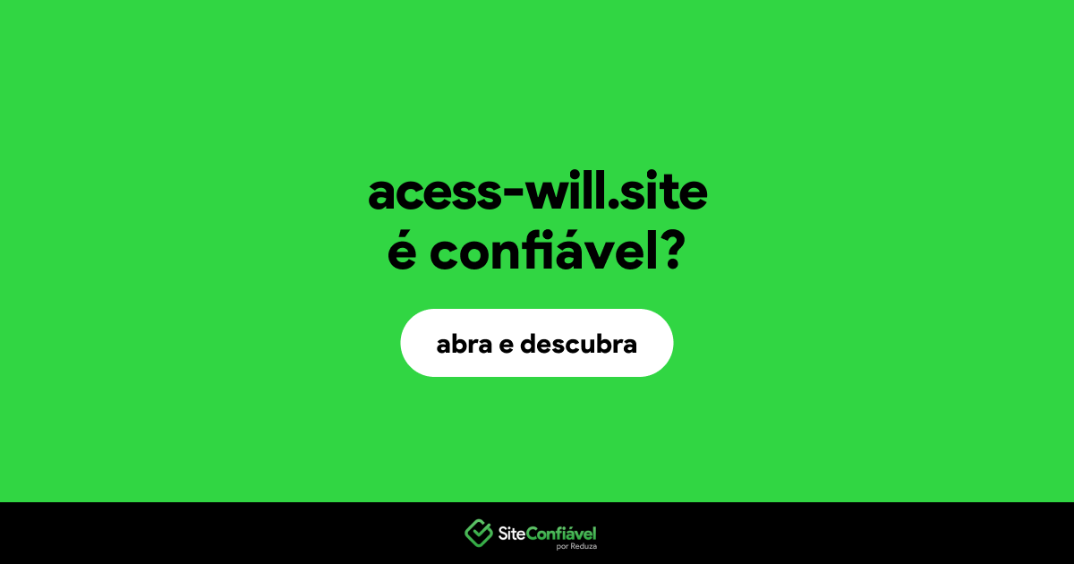 O site acess-will.site é confiável?