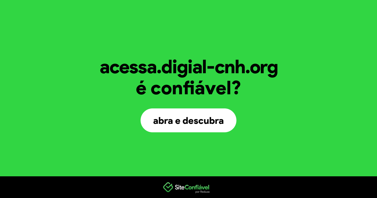 O site acessa.digial-cnh.org é confiável?