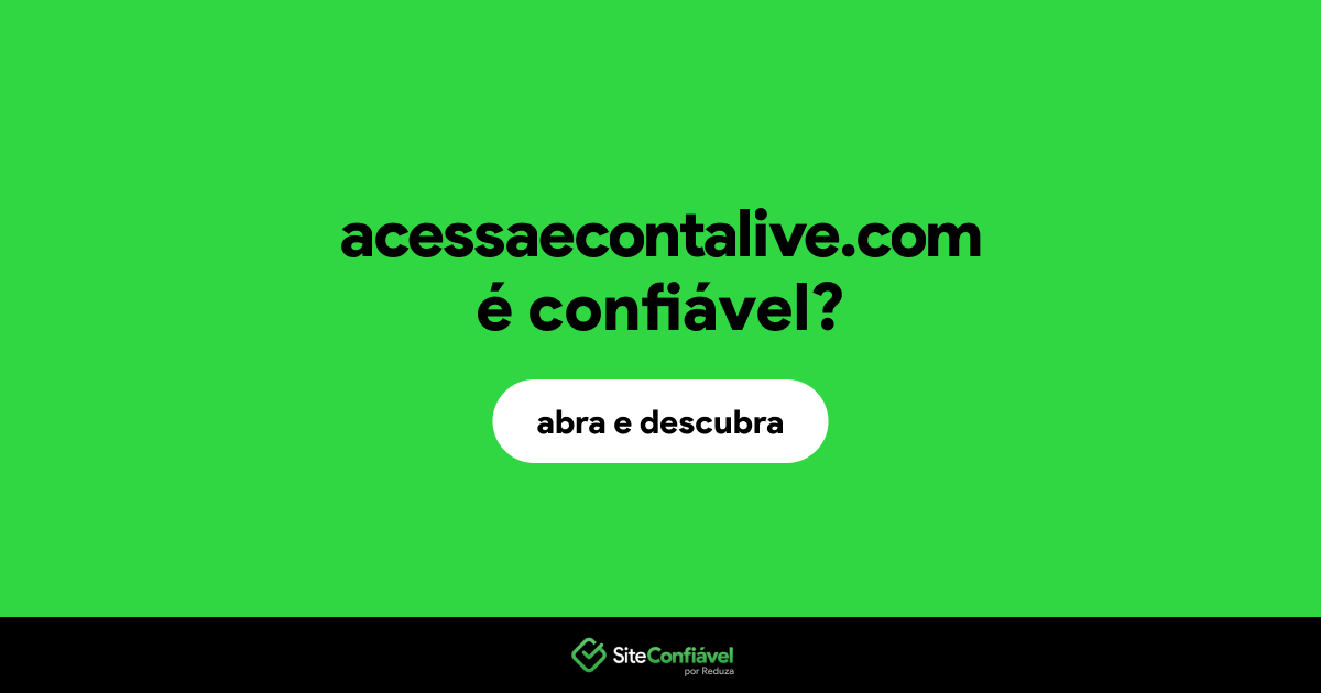 O site acessaecontalive.com é confiável?