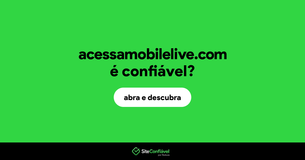 O site acessamobilelive.com é confiável?