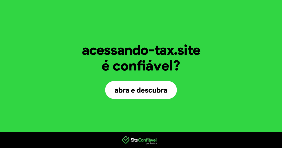 O site acessando-tax.site é confiável?