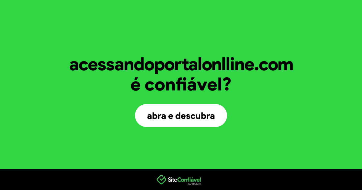 O site acessandoportalonlline.com é confiável?