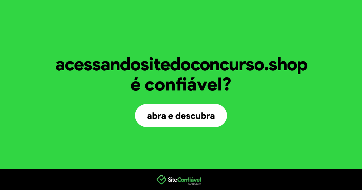 O site acessandositedoconcurso.shop é confiável?