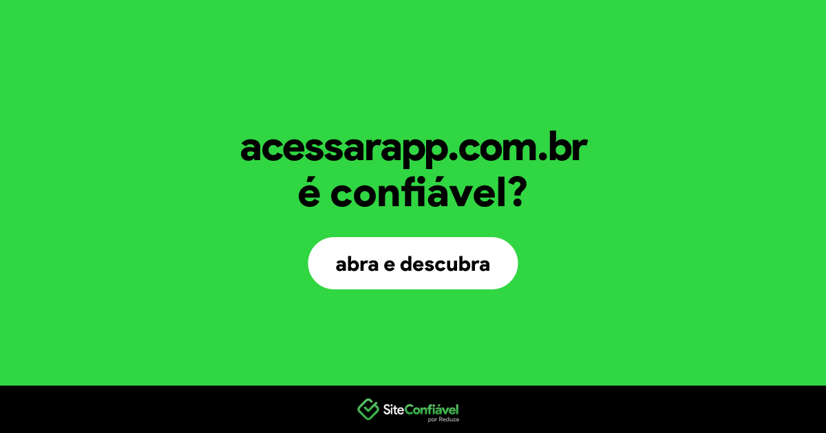 O site acessarapp.com.br é confiável?