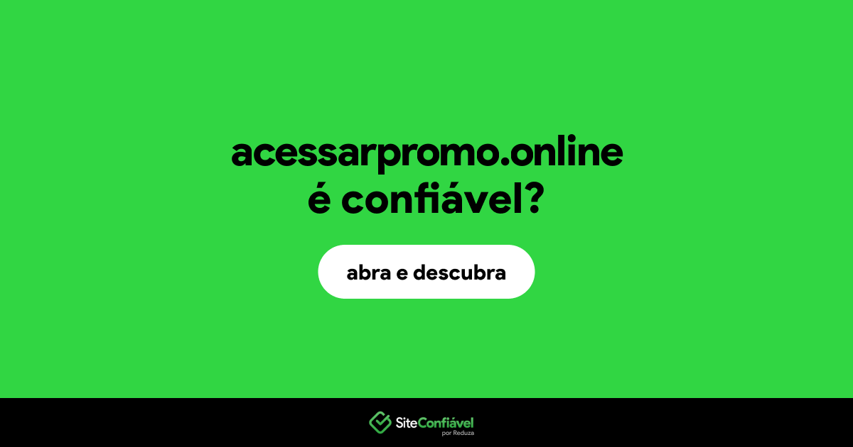 O site acessarpromo.online é confiável?