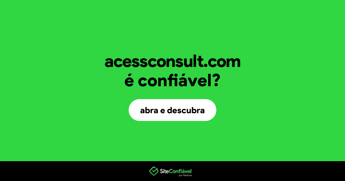 O site acessconsult.com é confiável?