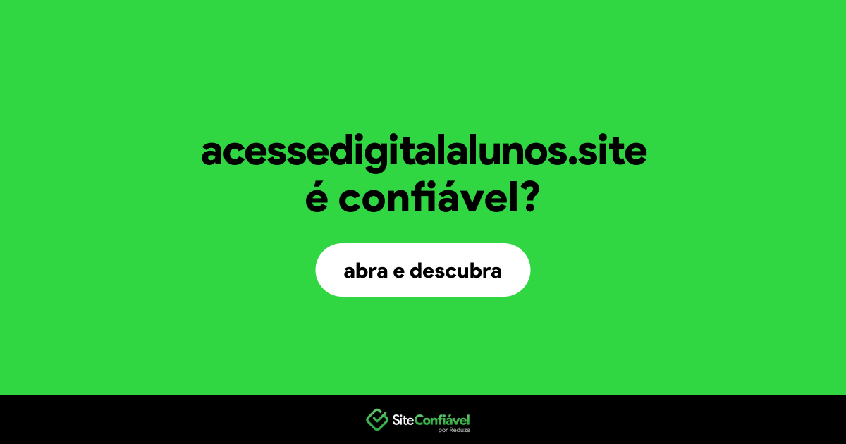 O site acessedigitalalunos.site é confiável?