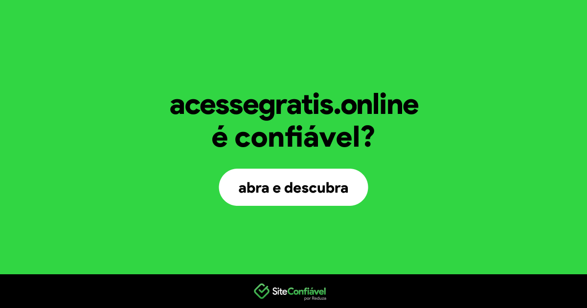 O site acessegratis.online é confiável?