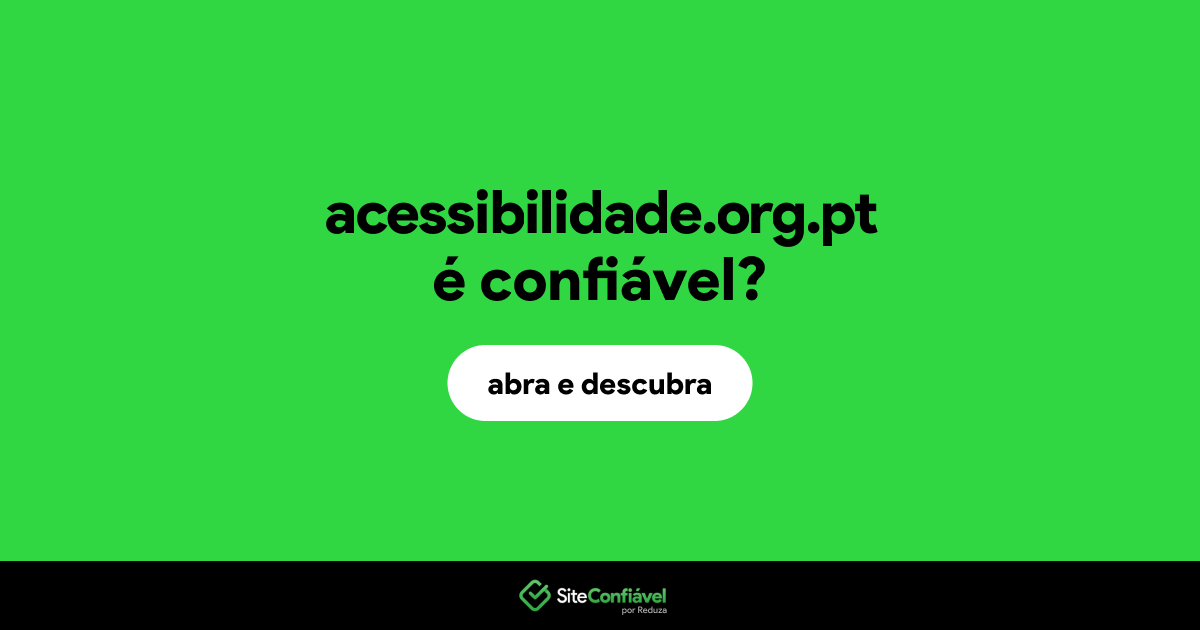 O site acessibilidade.org.pt é confiável?