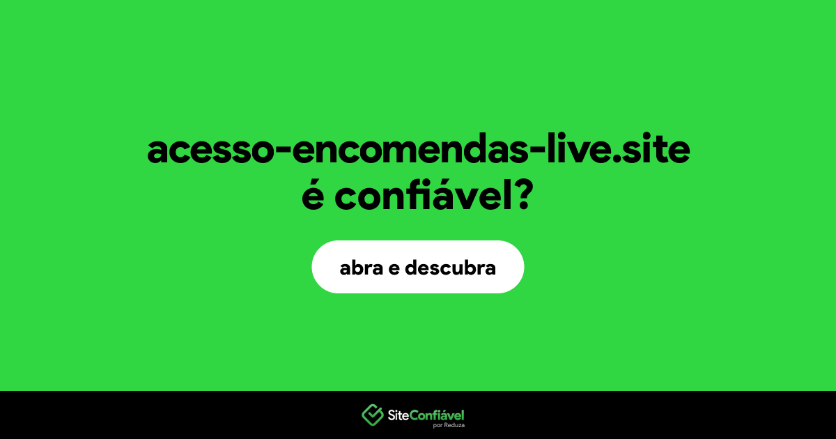 O site acesso-encomendas-live.site é confiável?