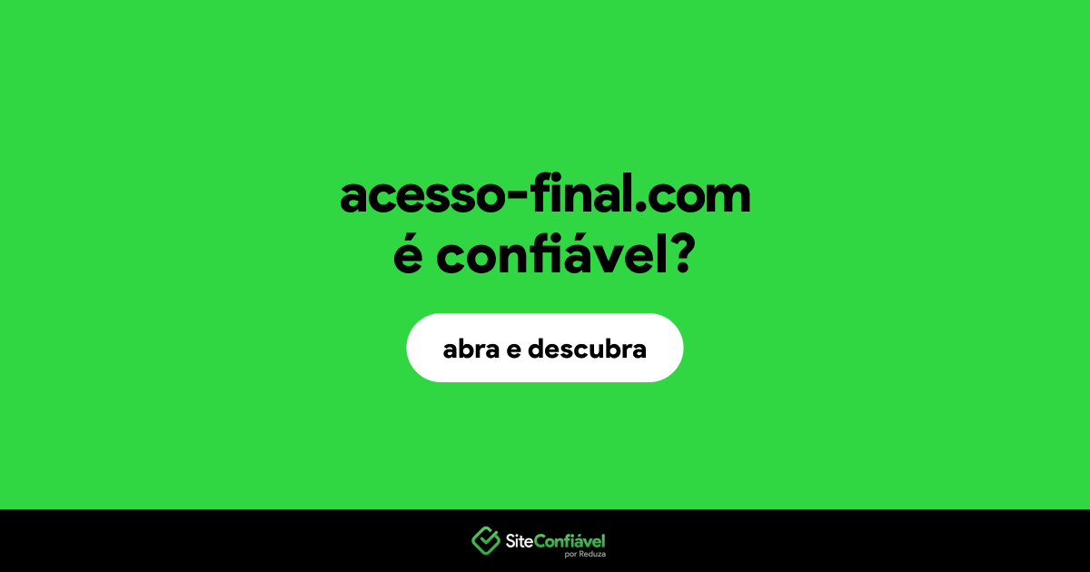 O site acesso-final.com é confiável?
