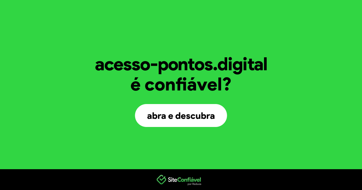O site acesso-pontos.digital é confiável?