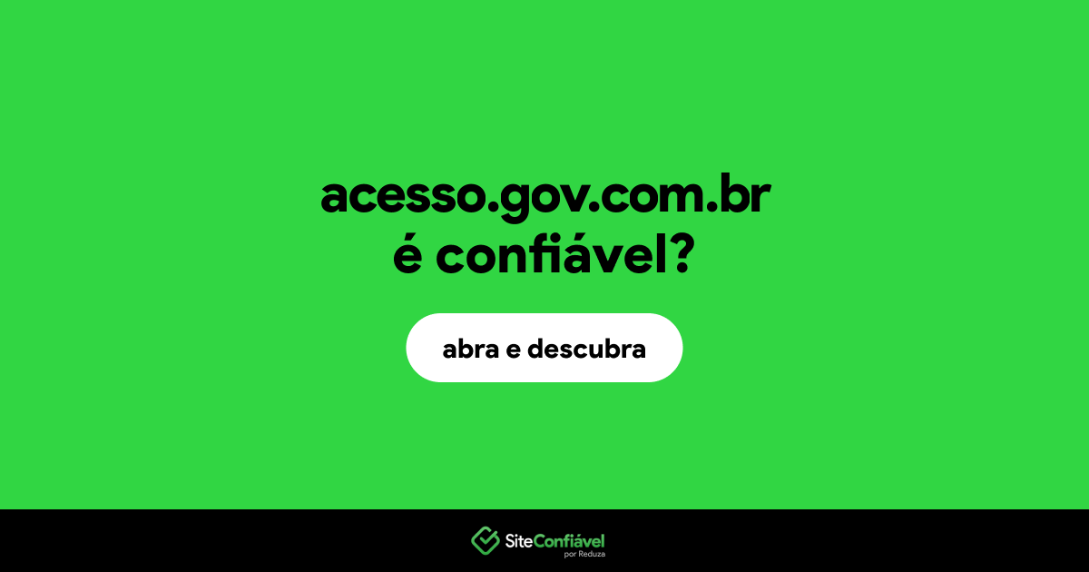 O site acesso.gov.com.br é confiável?