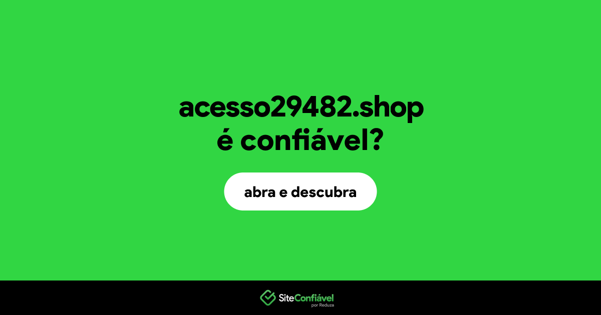 O site acesso29482.shop é confiável?
