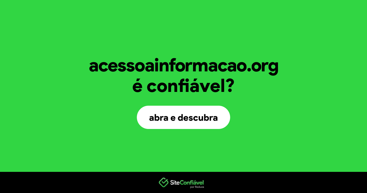 O site acessoainformacao.org é confiável?