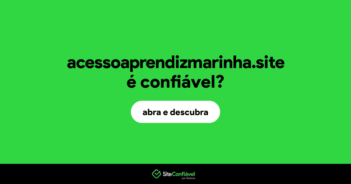 O site acessoaprendizmarinha.site é confiável?