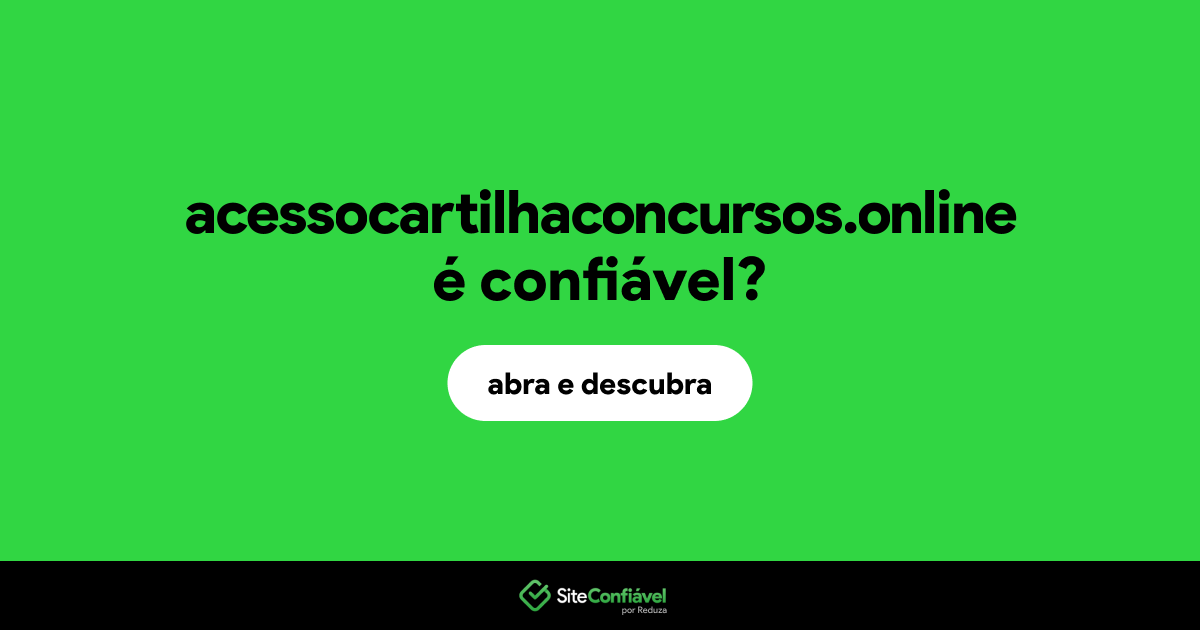 O site acessocartilhaconcursos.online é confiável?