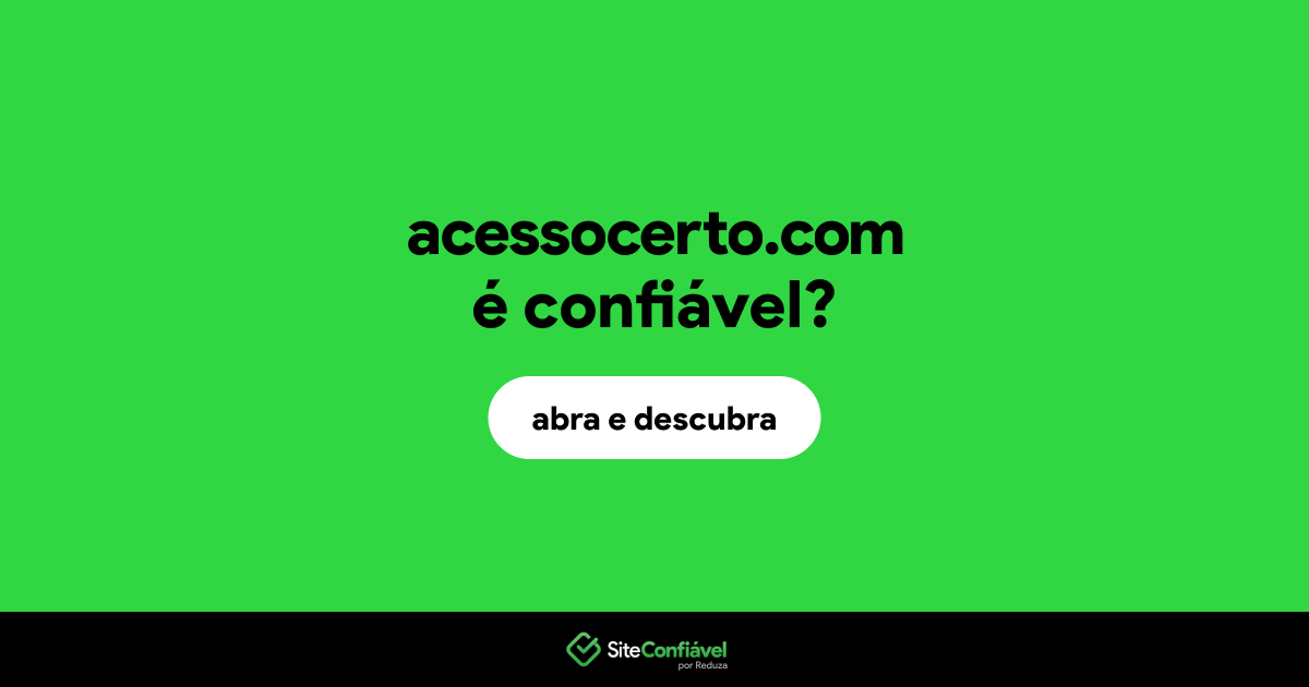 O site acessocerto.com é confiável?