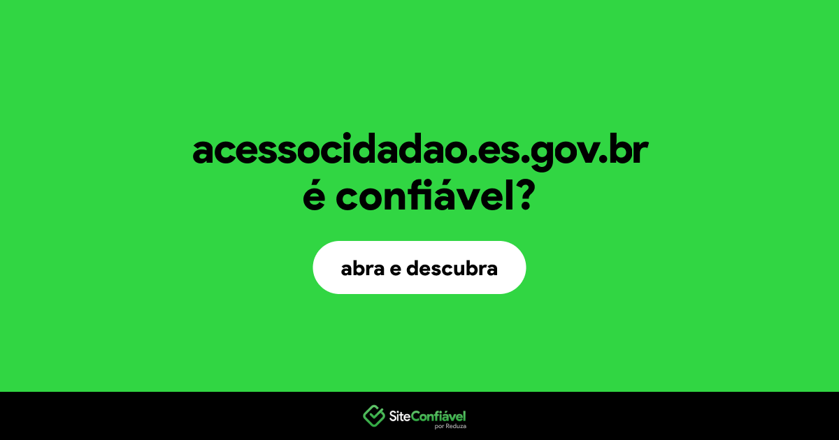 O site acessocidadao.es.gov.br é confiável?