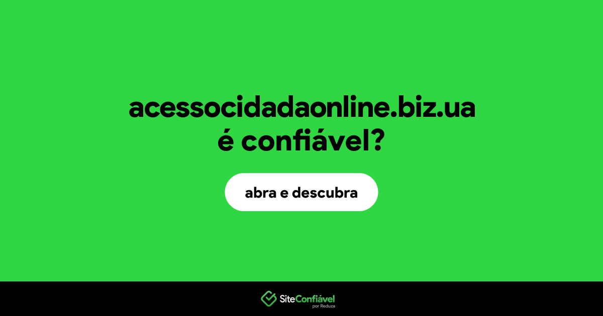 O site acessocidadaonline.biz.ua é confiável?