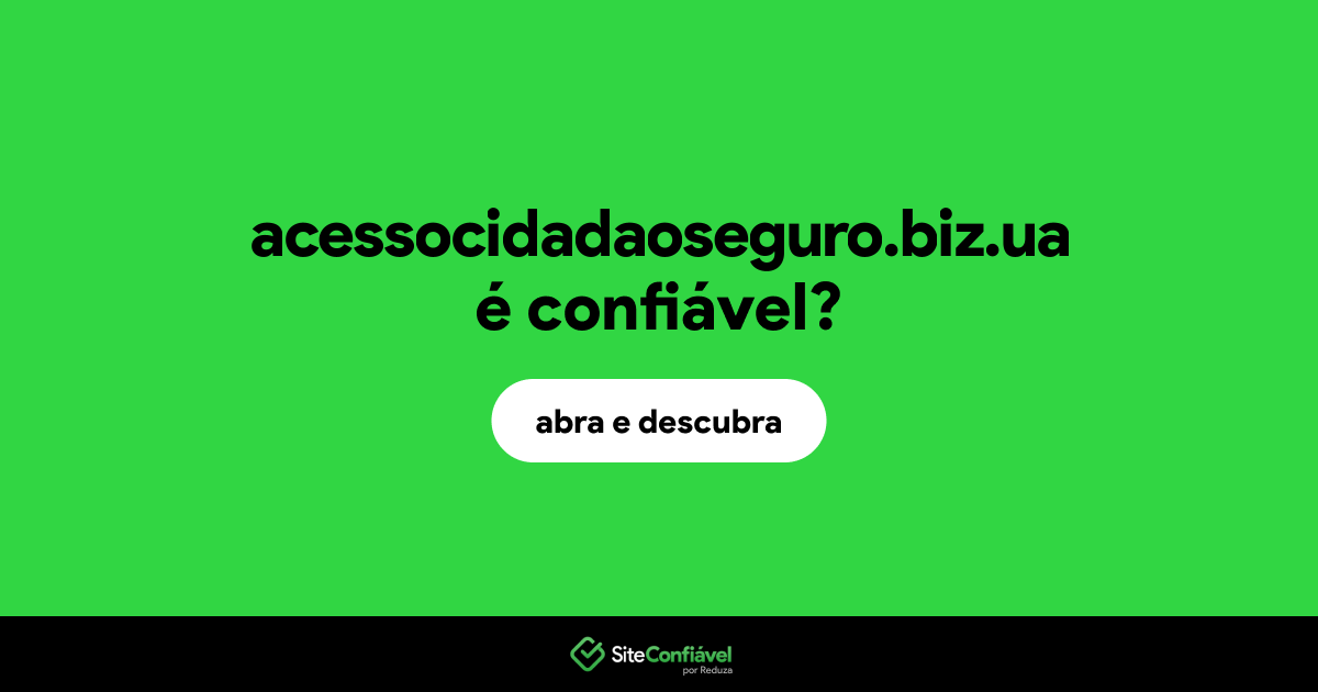 O site acessocidadaoseguro.biz.ua é confiável?