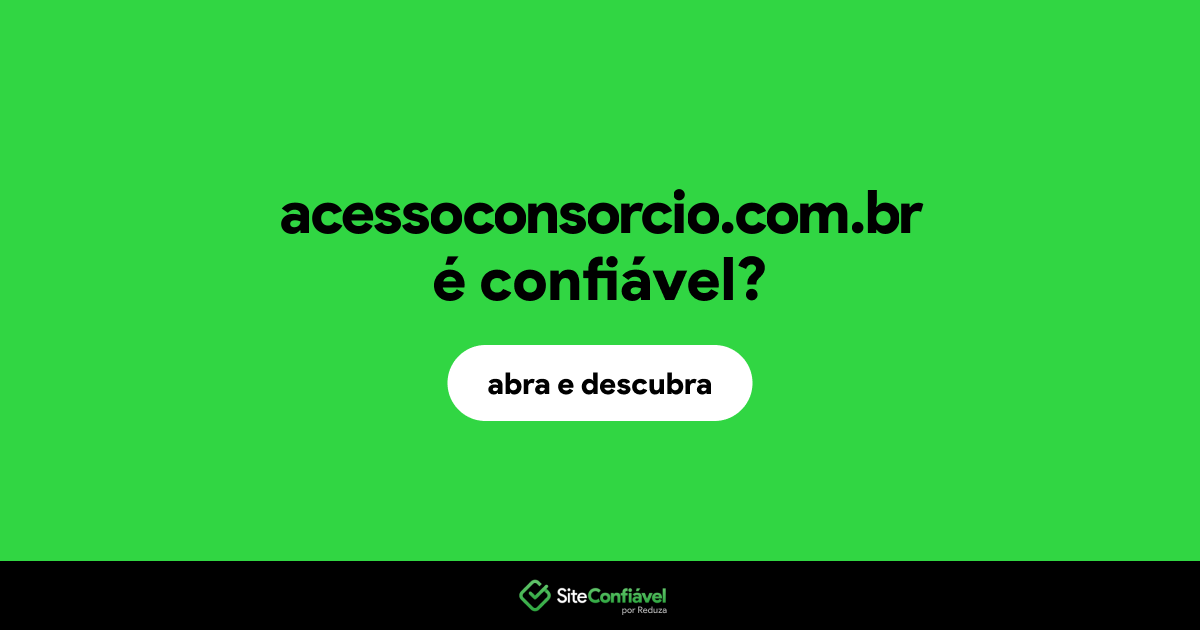 O site acessoconsorcio.com.br é confiável?