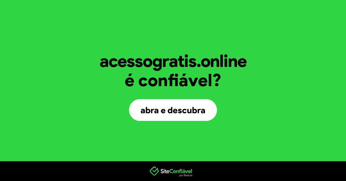 O site acessogratis.online é confiável?