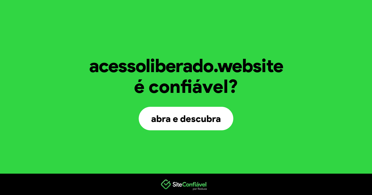 O site acessoliberado.website é confiável?