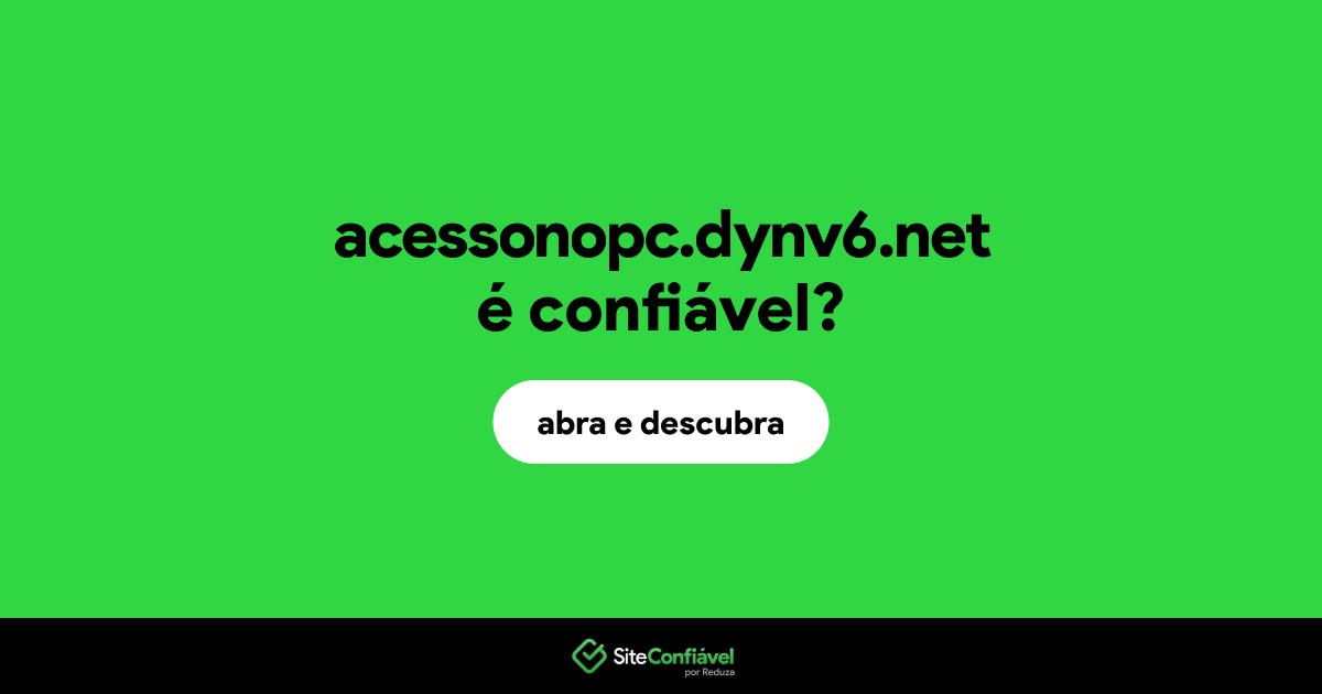 O site acessonopc.dynv6.net é confiável?