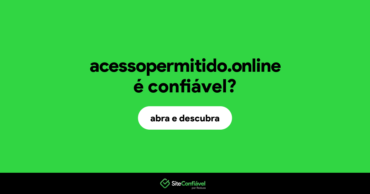 O site acessopermitido.online é confiável?