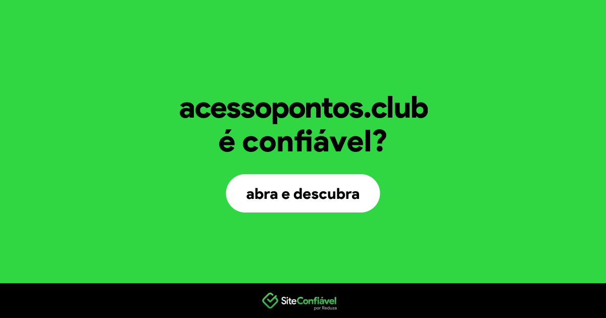 O site acessopontos.club é confiável?