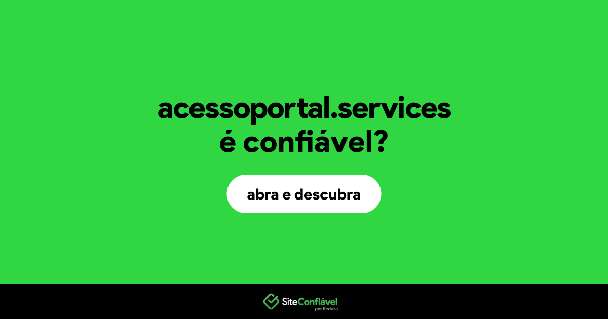 O site acessoportal.services é confiável?