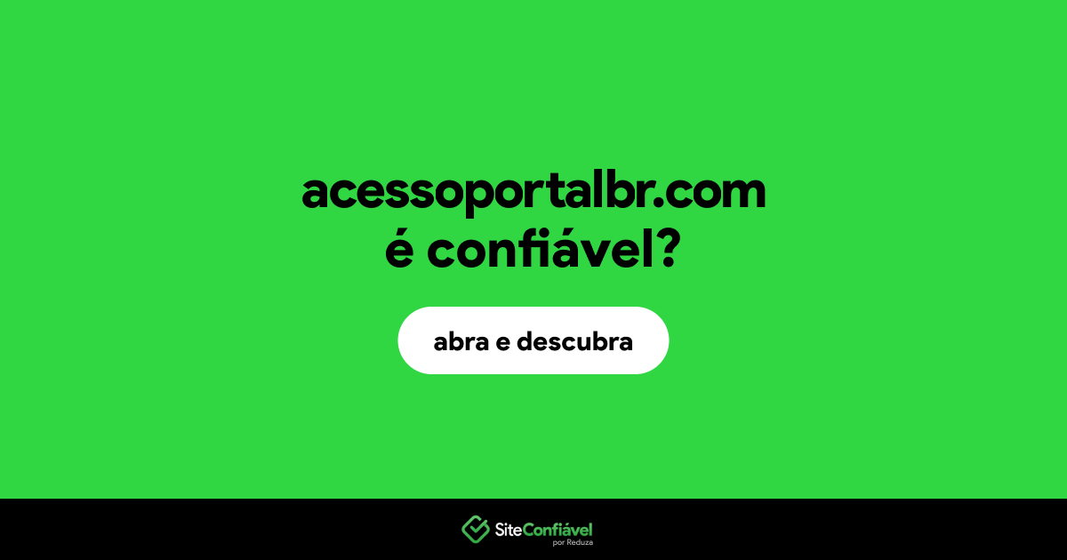 O site acessoportalbr.com é confiável?