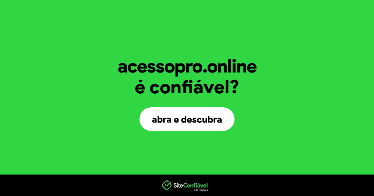 O site acessopro.online é confiável?
