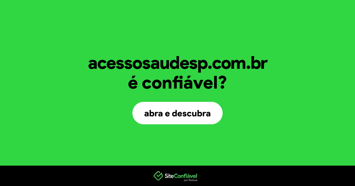 O site acessosaudesp.com.br é confiável?