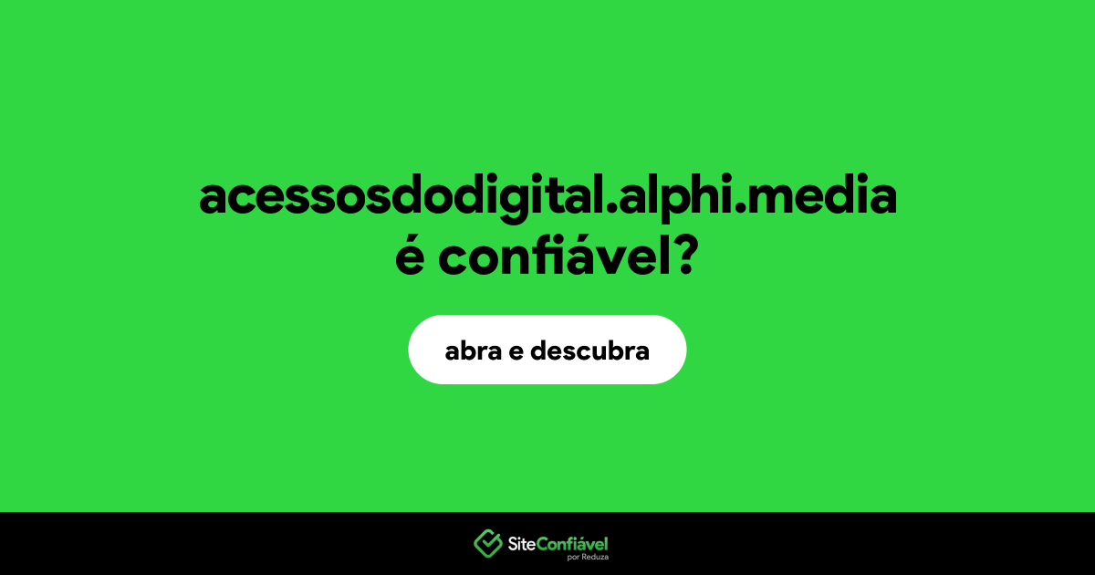 O site acessosdodigital.alphi.media é confiável?