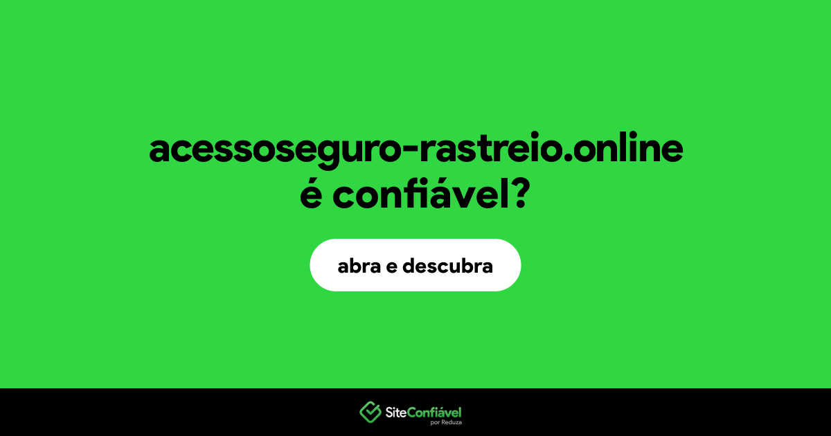 O site acessoseguro-rastreio.online é confiável?